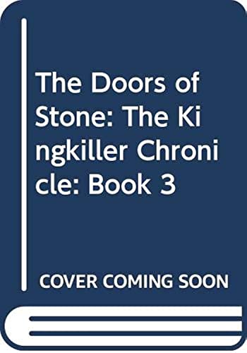 The Doors of Stone: The Kingkiller Chronicle: Book 3 - Rothfuss, Patrick:  9780575081444 - AbeBooks